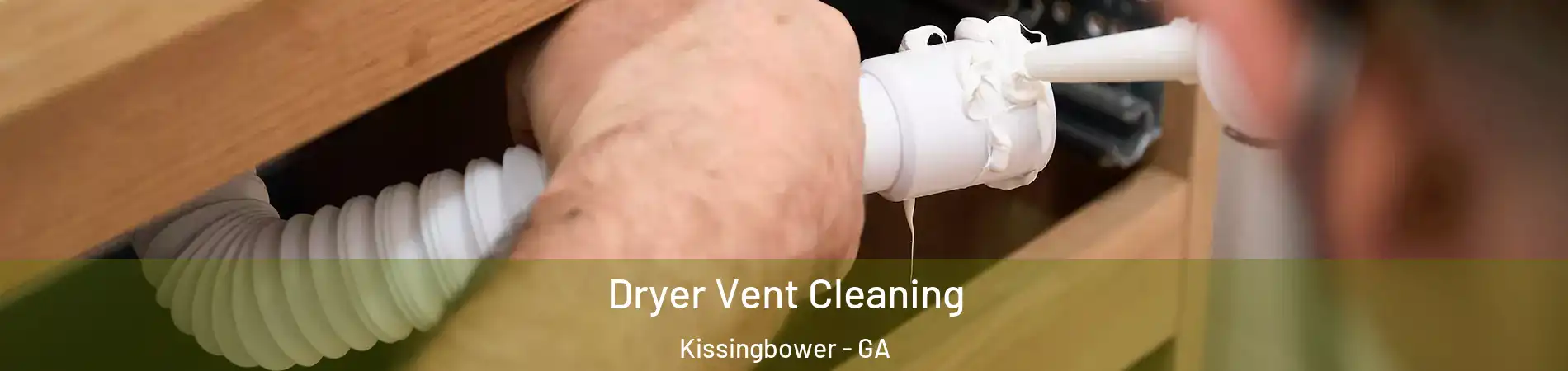 Dryer Vent Cleaning Kissingbower - GA