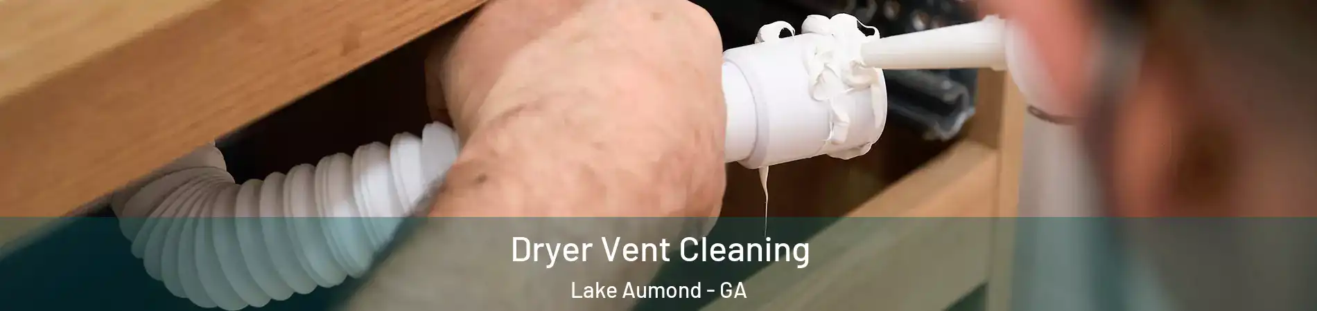 Dryer Vent Cleaning Lake Aumond - GA