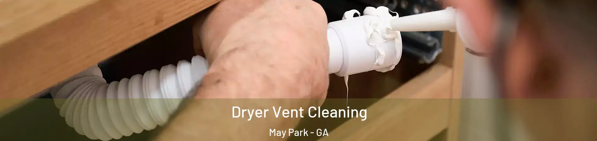 Dryer Vent Cleaning May Park - GA