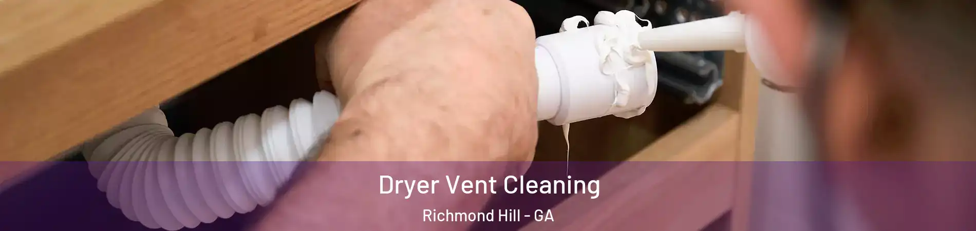 Dryer Vent Cleaning Richmond Hill - GA