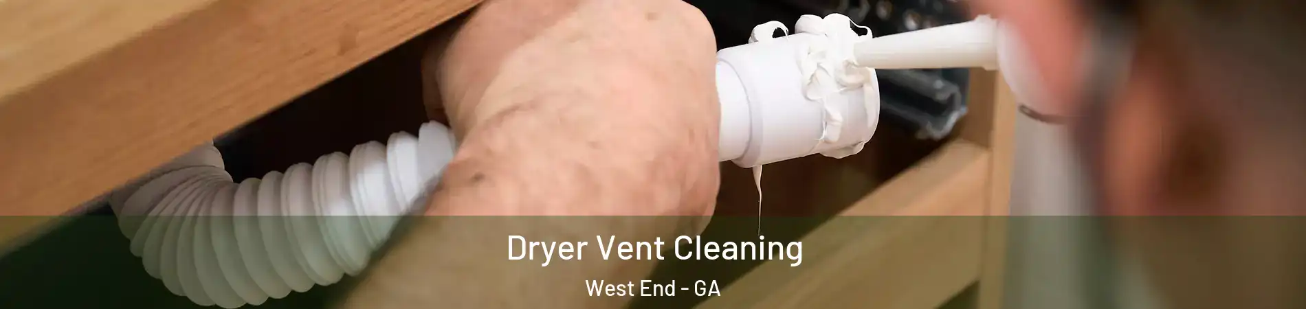 Dryer Vent Cleaning West End - GA