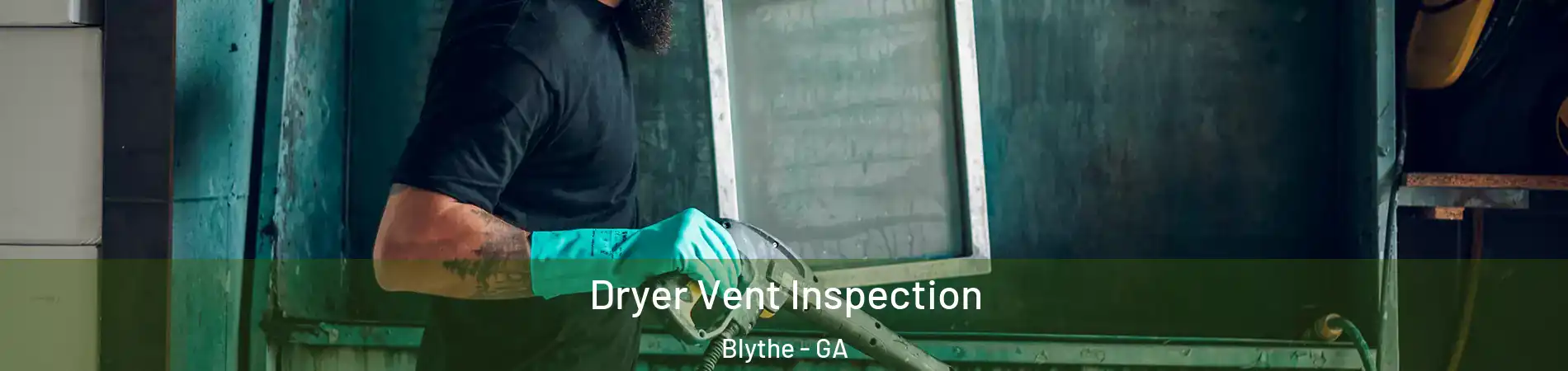 Dryer Vent Inspection Blythe - GA