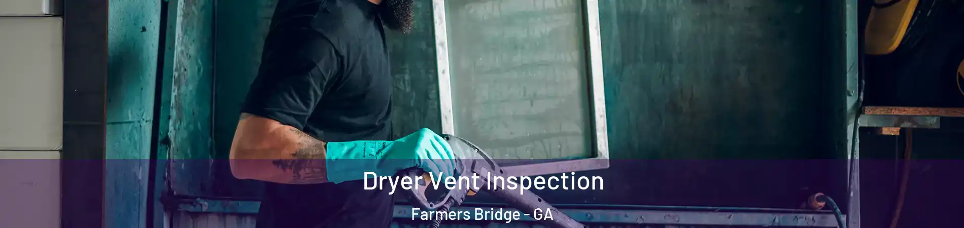 Dryer Vent Inspection Farmers Bridge - GA
