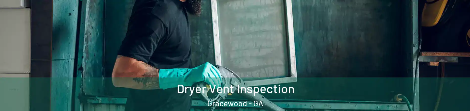 Dryer Vent Inspection Gracewood - GA