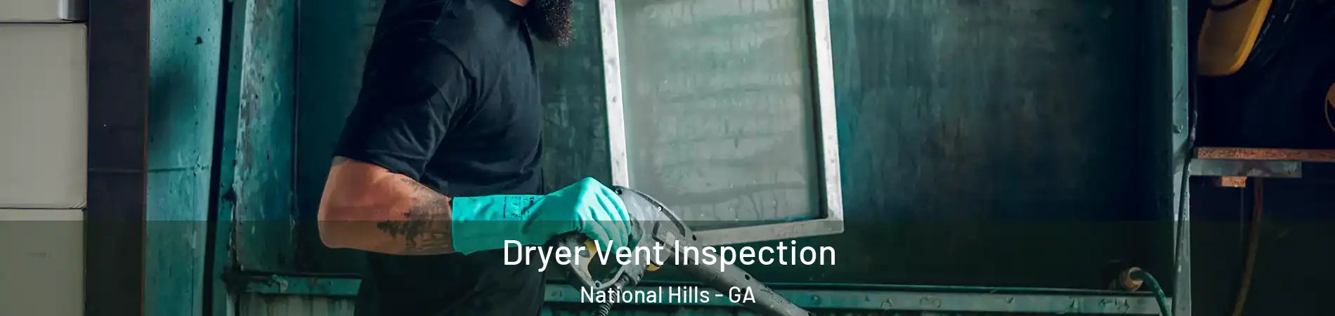 Dryer Vent Inspection National Hills - GA