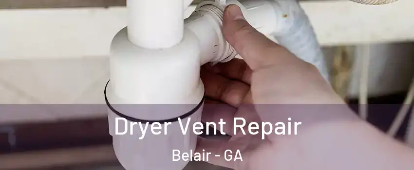 Dryer Vent Repair Belair - GA