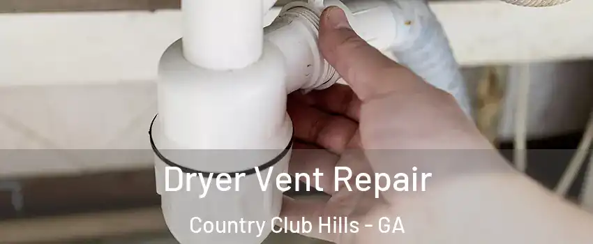 Dryer Vent Repair Country Club Hills - GA