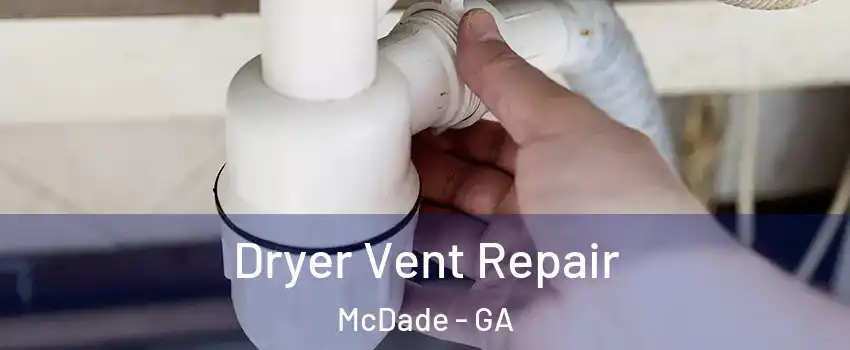 Dryer Vent Repair McDade - GA