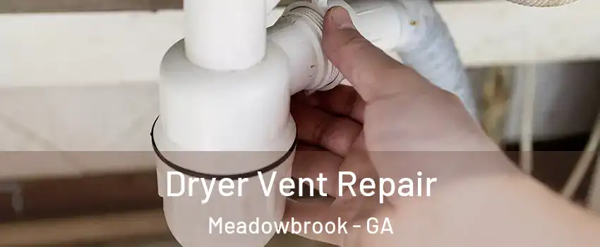 Dryer Vent Repair Meadowbrook - GA