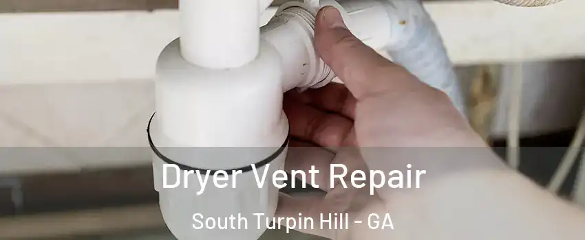 Dryer Vent Repair South Turpin Hill - GA