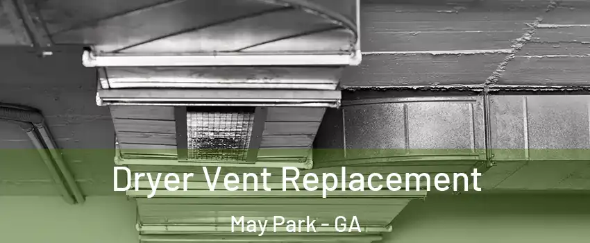 Dryer Vent Replacement May Park - GA
