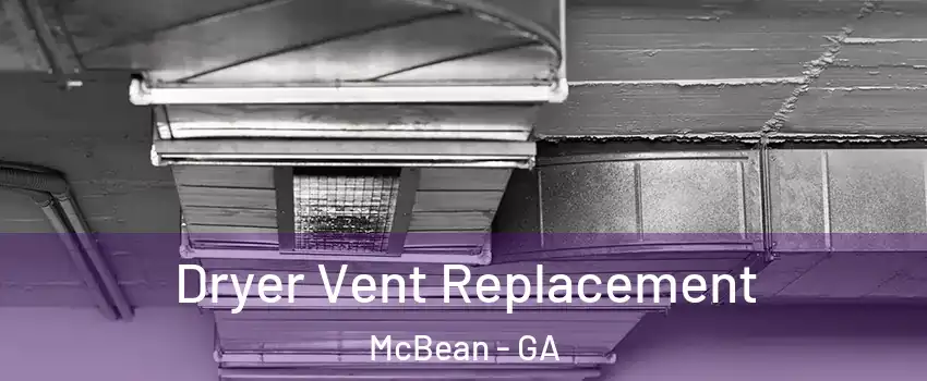 Dryer Vent Replacement McBean - GA
