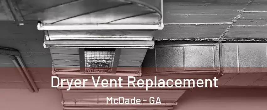 Dryer Vent Replacement McDade - GA