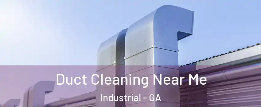 Duct Cleaning Near Me Industrial - GA
