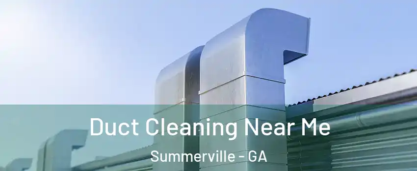 Duct Cleaning Near Me Summerville - GA