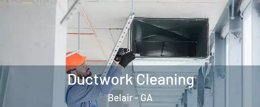 Ductwork Cleaning Belair - GA