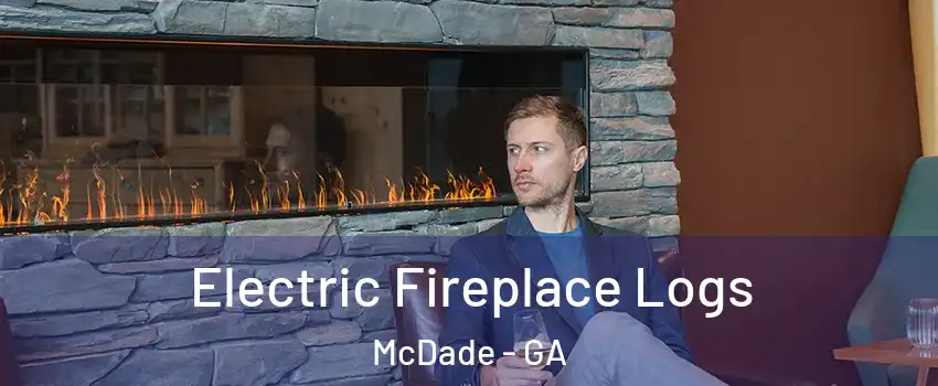 Electric Fireplace Logs McDade - GA