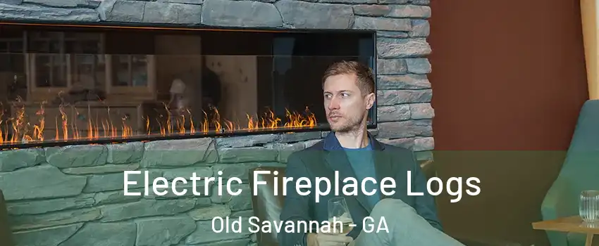 Electric Fireplace Logs Old Savannah - GA