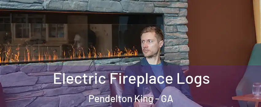 Electric Fireplace Logs Pendelton King - GA
