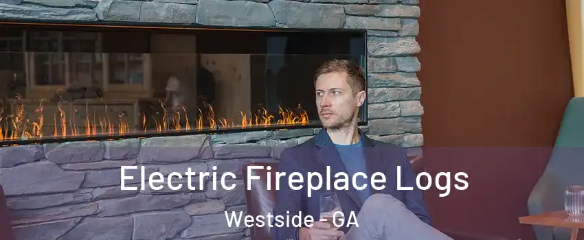 Electric Fireplace Logs Westside - GA