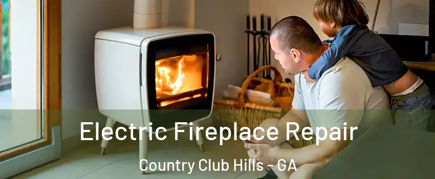 Electric Fireplace Repair Country Club Hills - GA