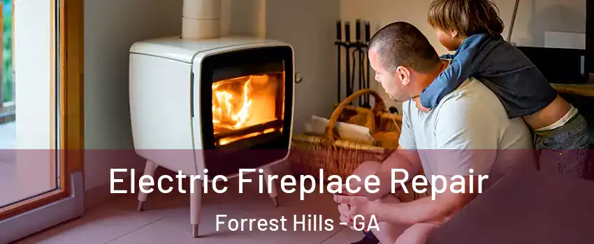 Electric Fireplace Repair Forrest Hills - GA