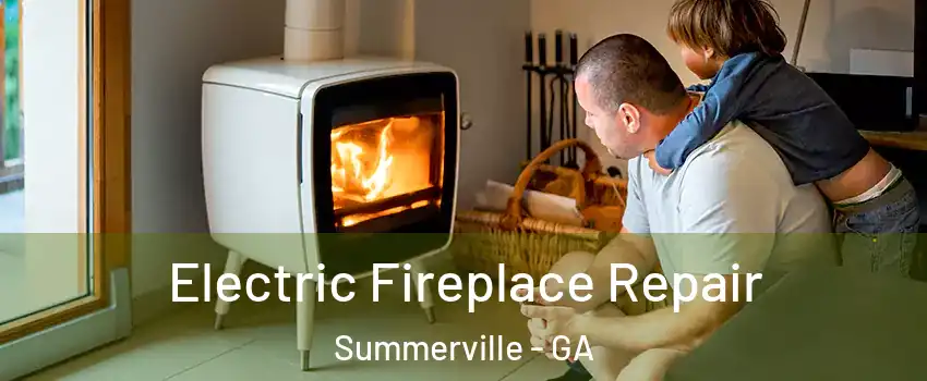 Electric Fireplace Repair Summerville - GA