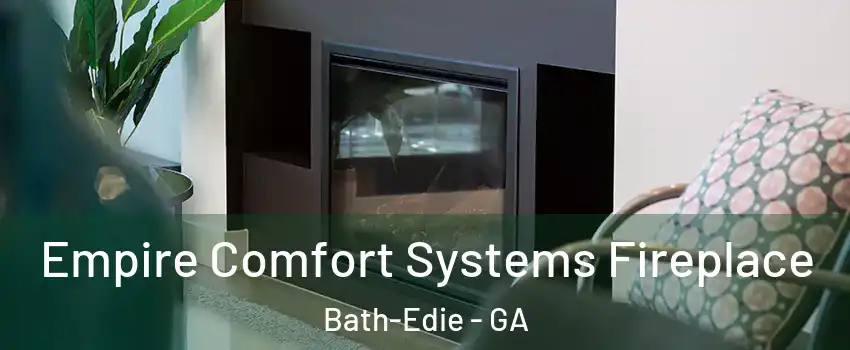 Empire Comfort Systems Fireplace Bath-Edie - GA