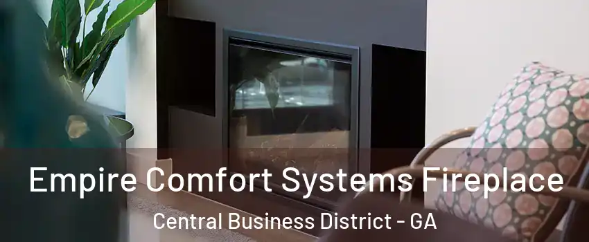 Empire Comfort Systems Fireplace Central Business District - GA