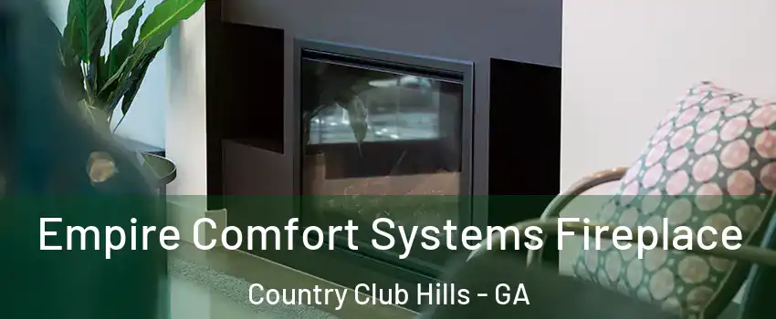 Empire Comfort Systems Fireplace Country Club Hills - GA