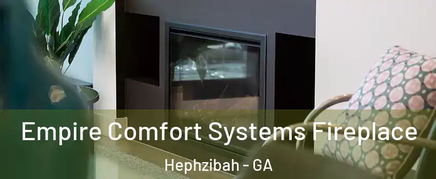 Empire Comfort Systems Fireplace Hephzibah - GA
