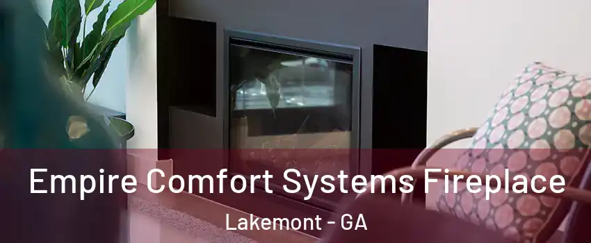 Empire Comfort Systems Fireplace Lakemont - GA