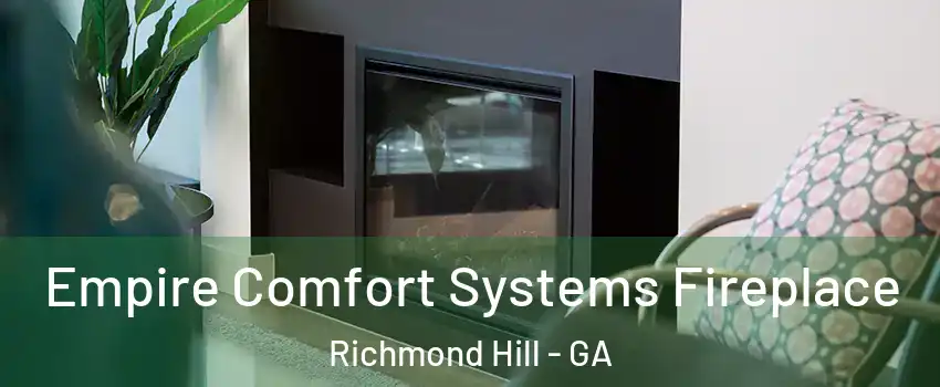 Empire Comfort Systems Fireplace Richmond Hill - GA