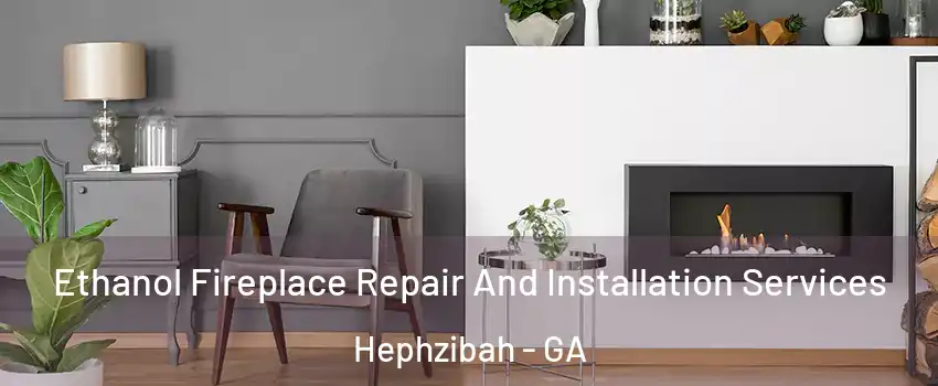Ethanol Fireplace Repair And Installation Services Hephzibah - GA