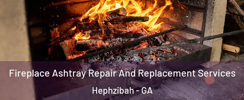 Fireplace Ashtray Repair And Replacement Services Hephzibah - GA