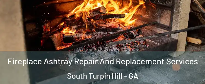 Fireplace Ashtray Repair And Replacement Services South Turpin Hill - GA