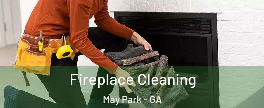 Fireplace Cleaning May Park - GA