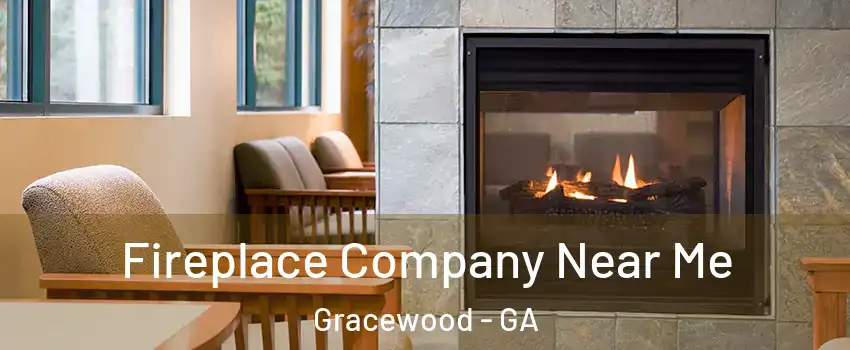 Fireplace Company Near Me Gracewood - GA