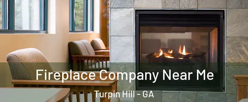 Fireplace Company Near Me Turpin Hill - GA