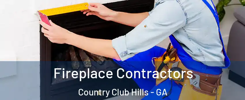 Fireplace Contractors Country Club Hills - GA