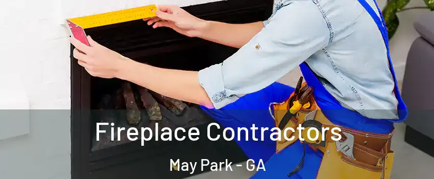 Fireplace Contractors May Park - GA
