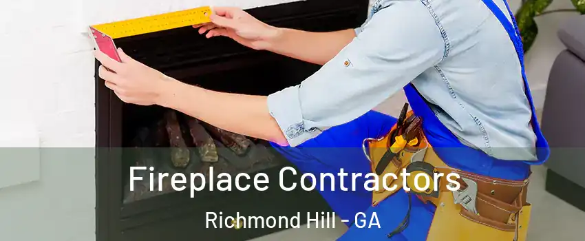 Fireplace Contractors Richmond Hill - GA