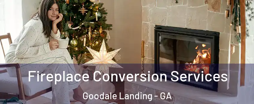 Fireplace Conversion Services Goodale Landing - GA