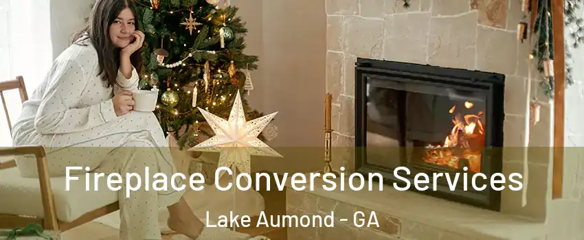 Fireplace Conversion Services Lake Aumond - GA