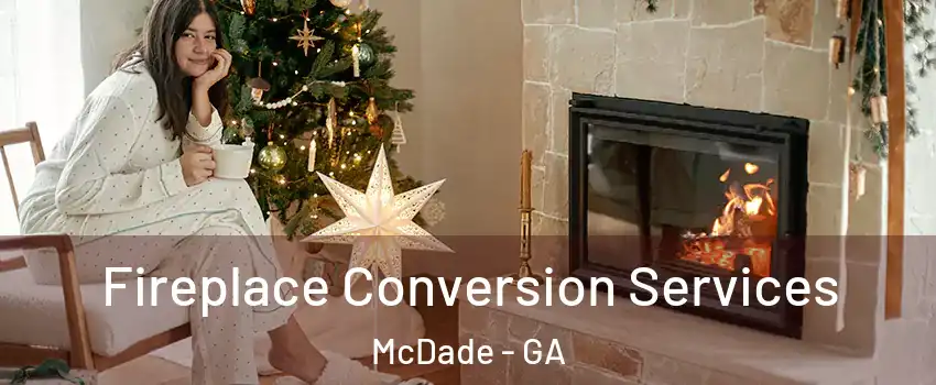 Fireplace Conversion Services McDade - GA