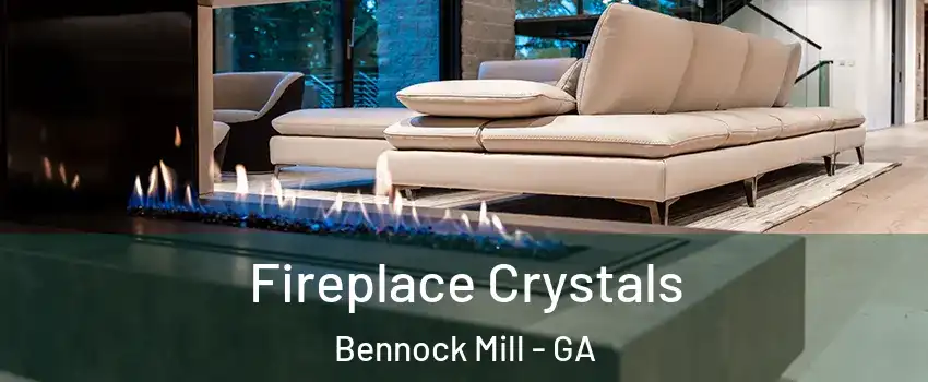 Fireplace Crystals Bennock Mill - GA