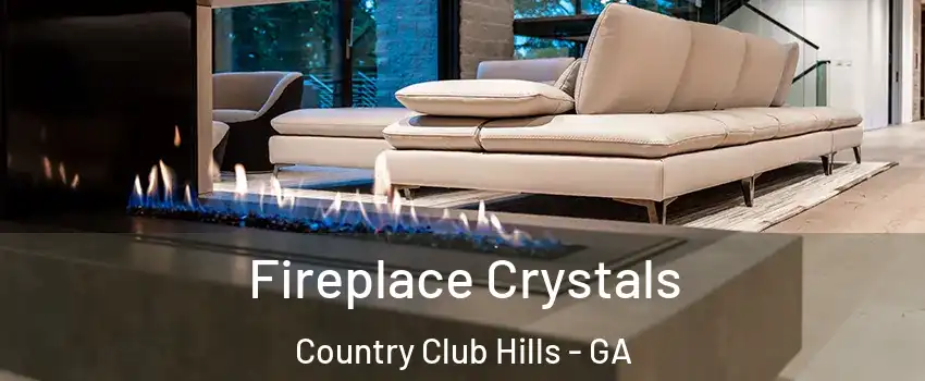 Fireplace Crystals Country Club Hills - GA