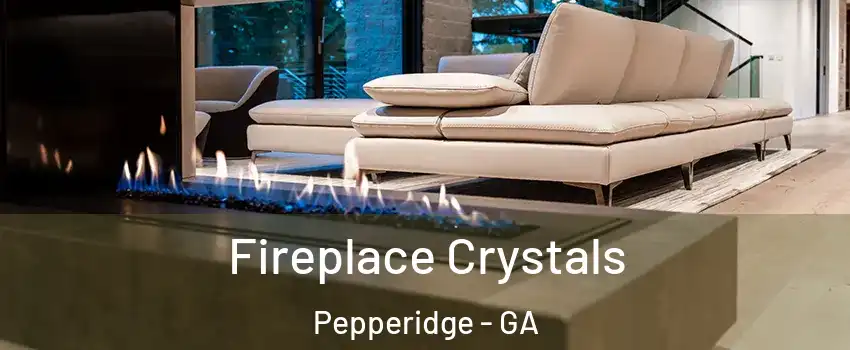 Fireplace Crystals Pepperidge - GA