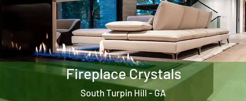 Fireplace Crystals South Turpin Hill - GA
