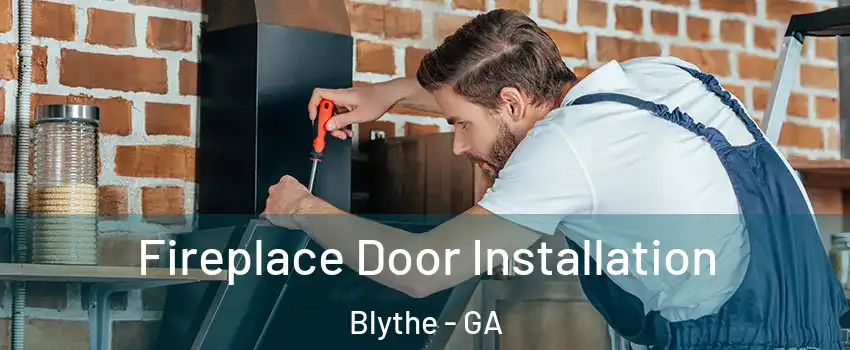 Fireplace Door Installation Blythe - GA